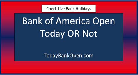 Financial Center Hours. . Is bank of america open today